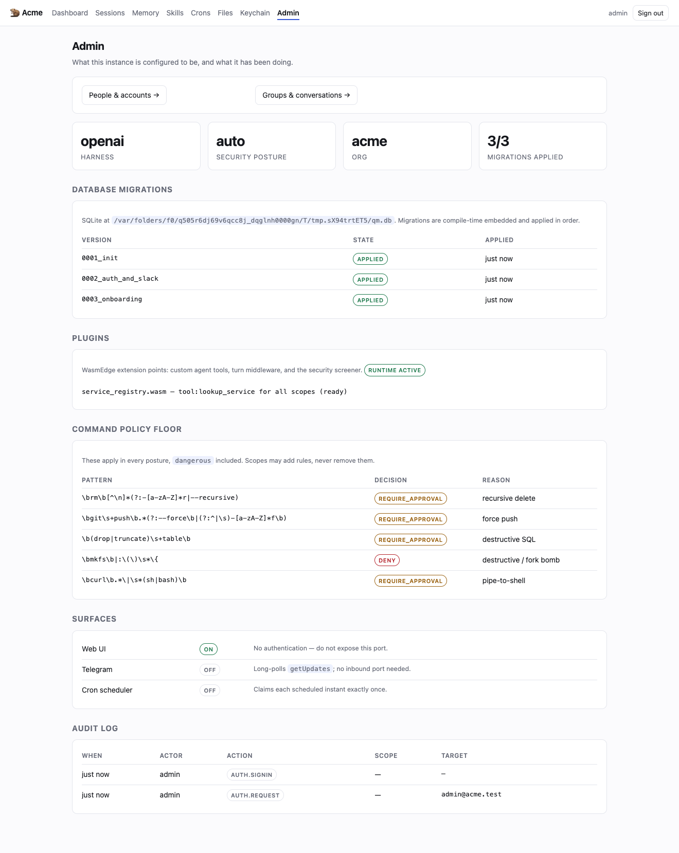 The Admin page. It shows which model is driving turns, the security posture, the applied database migrations, the command-policy floor, and a durable audit log of everything the agent has done.